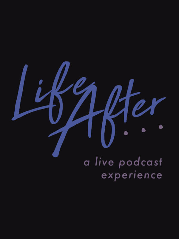 Life After...